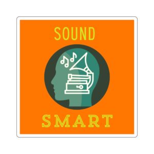 Sound Smarts Sticker > You Thrive in SOUNDS. Be TRUE to You!