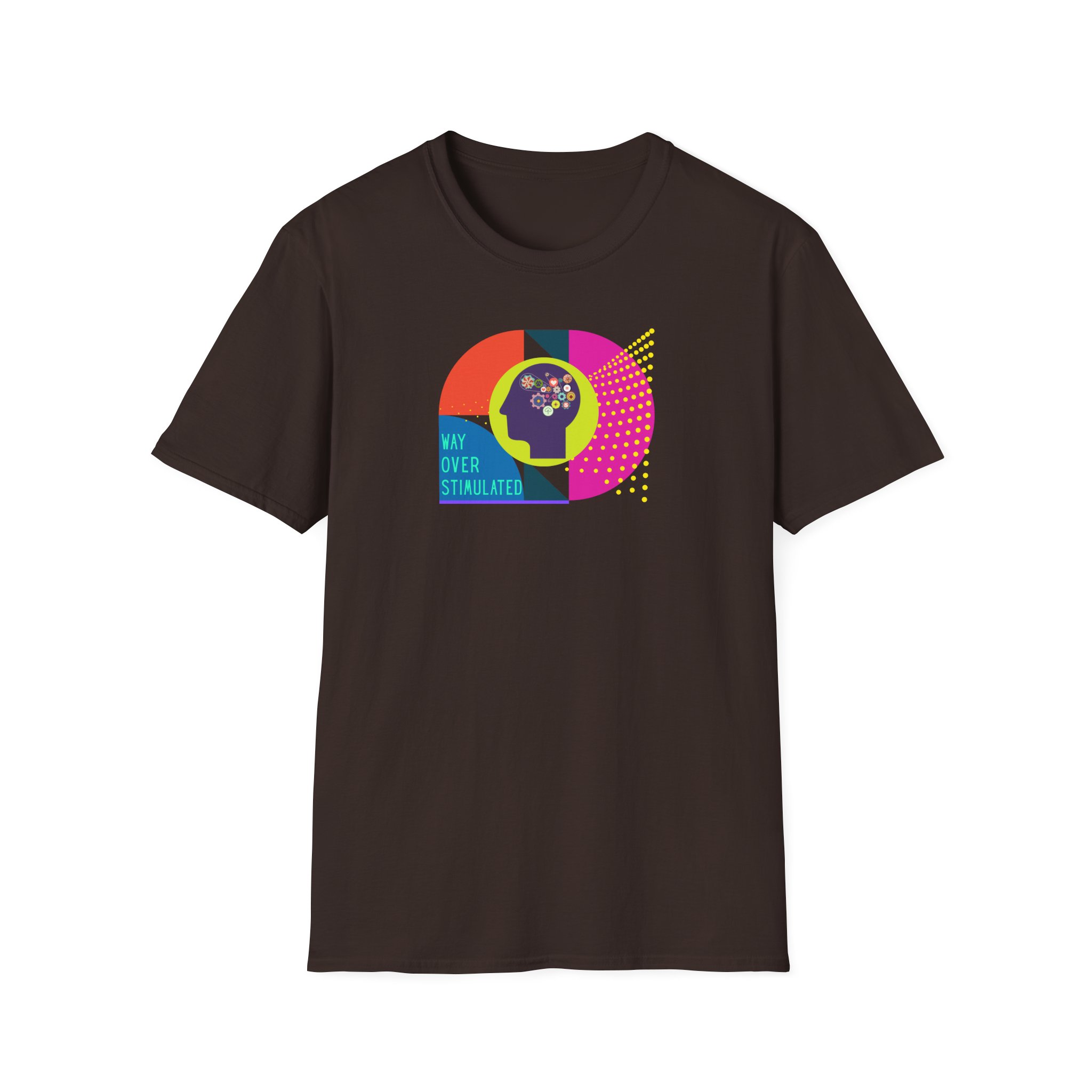 Way Over Stimulated | Dark Colors | Neurodivergent Affirming T-Shirt - Image 67