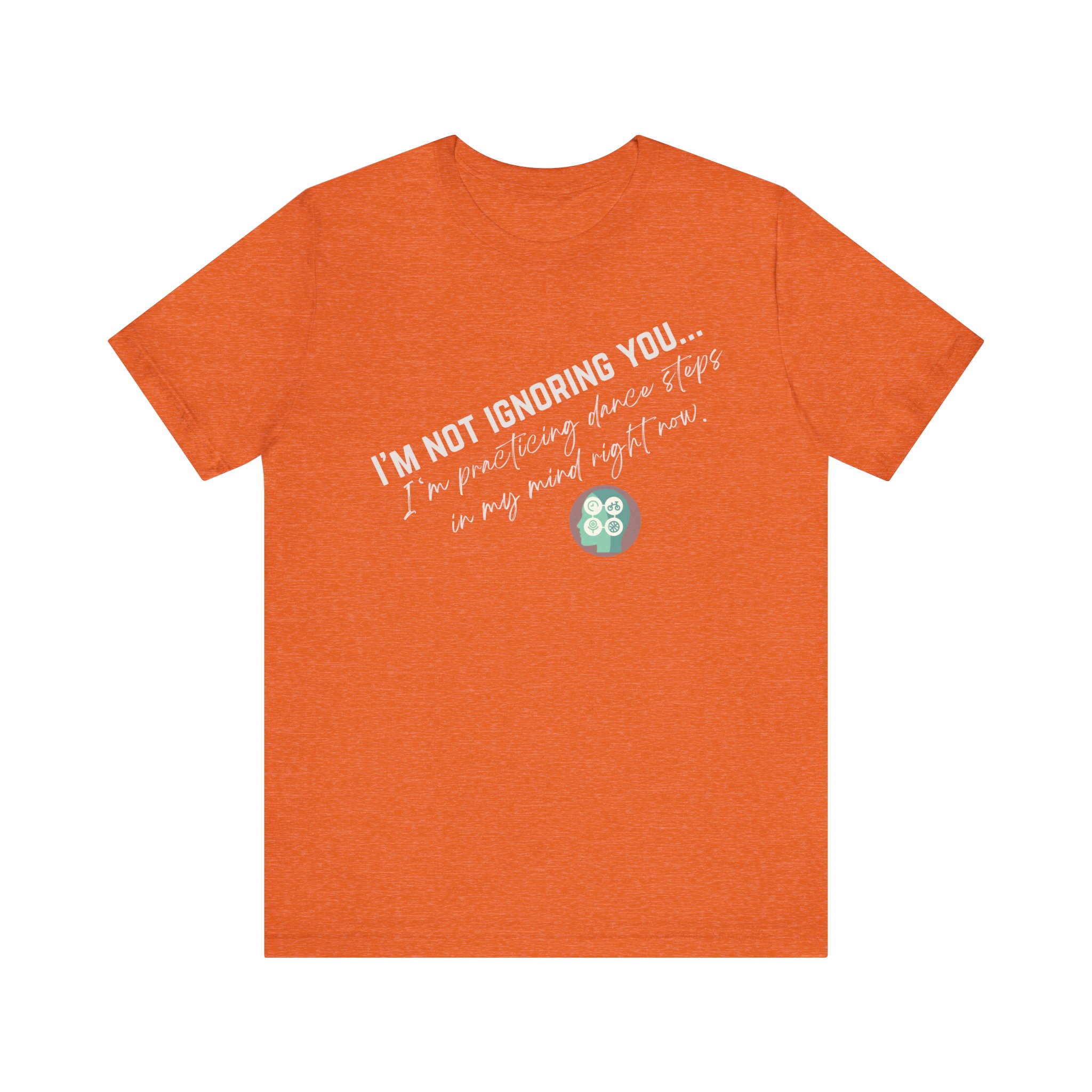 Practicing Dance Steps In My Mind | Body Smarts | Neurodivergent T-Shirt - Image 83