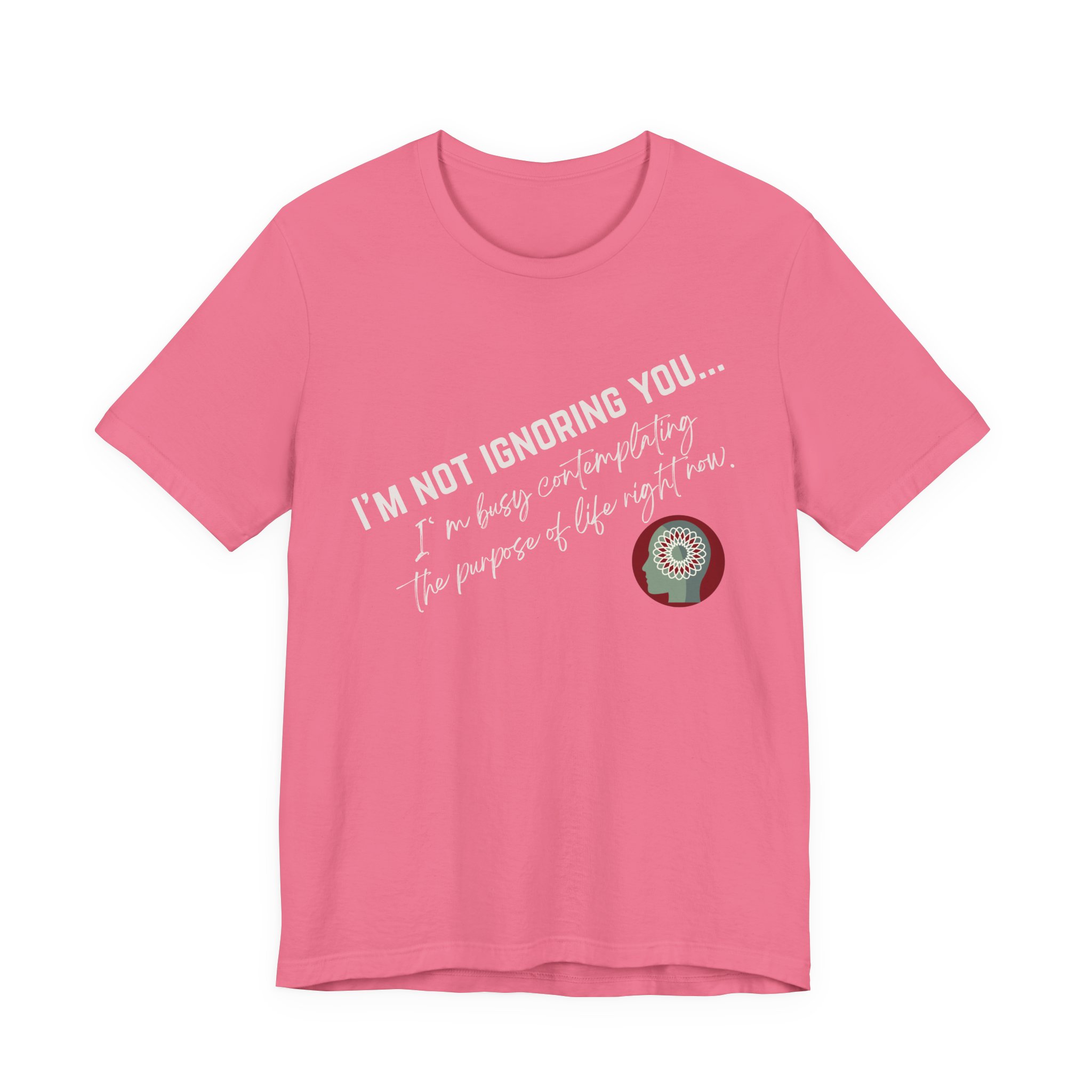 Contemplating Life | Life Smarts | Neurodivergent T-Shirt - Image 130