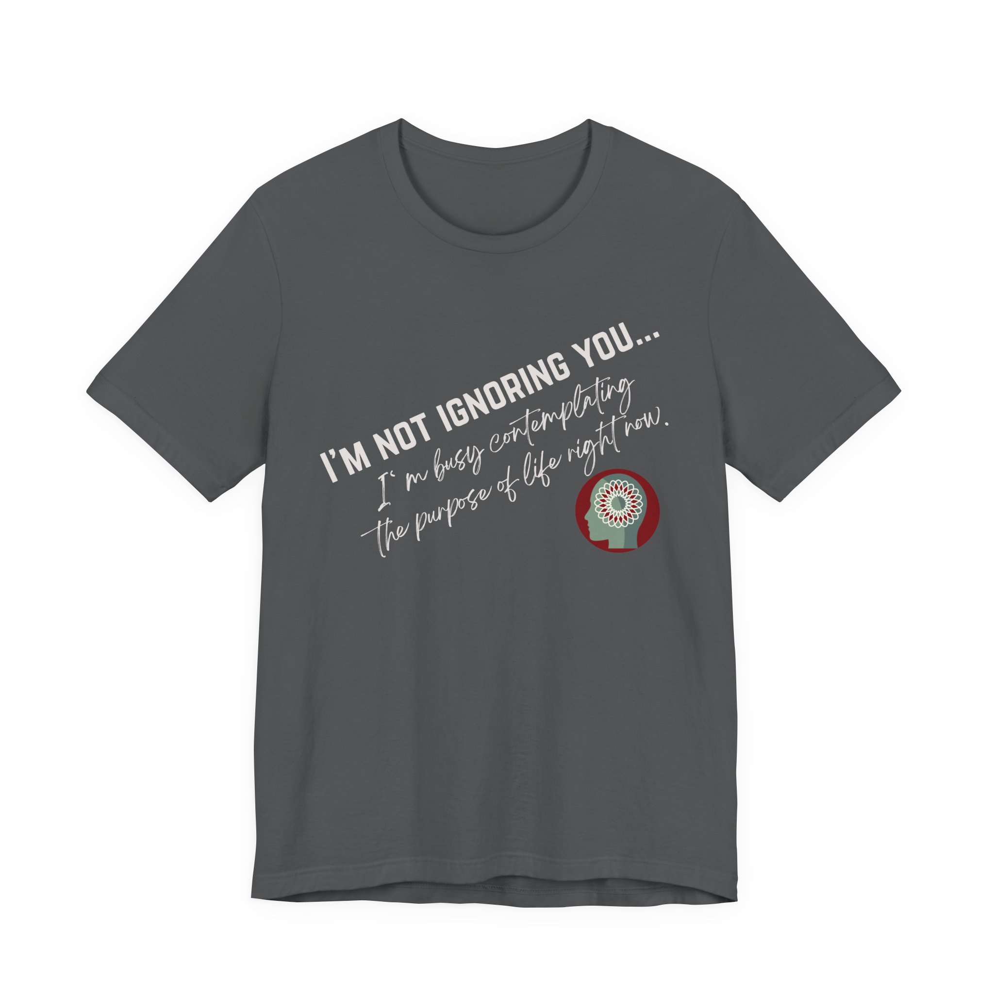 Contemplating Life | Life Smarts | Neurodivergent T-Shirt - Image 112