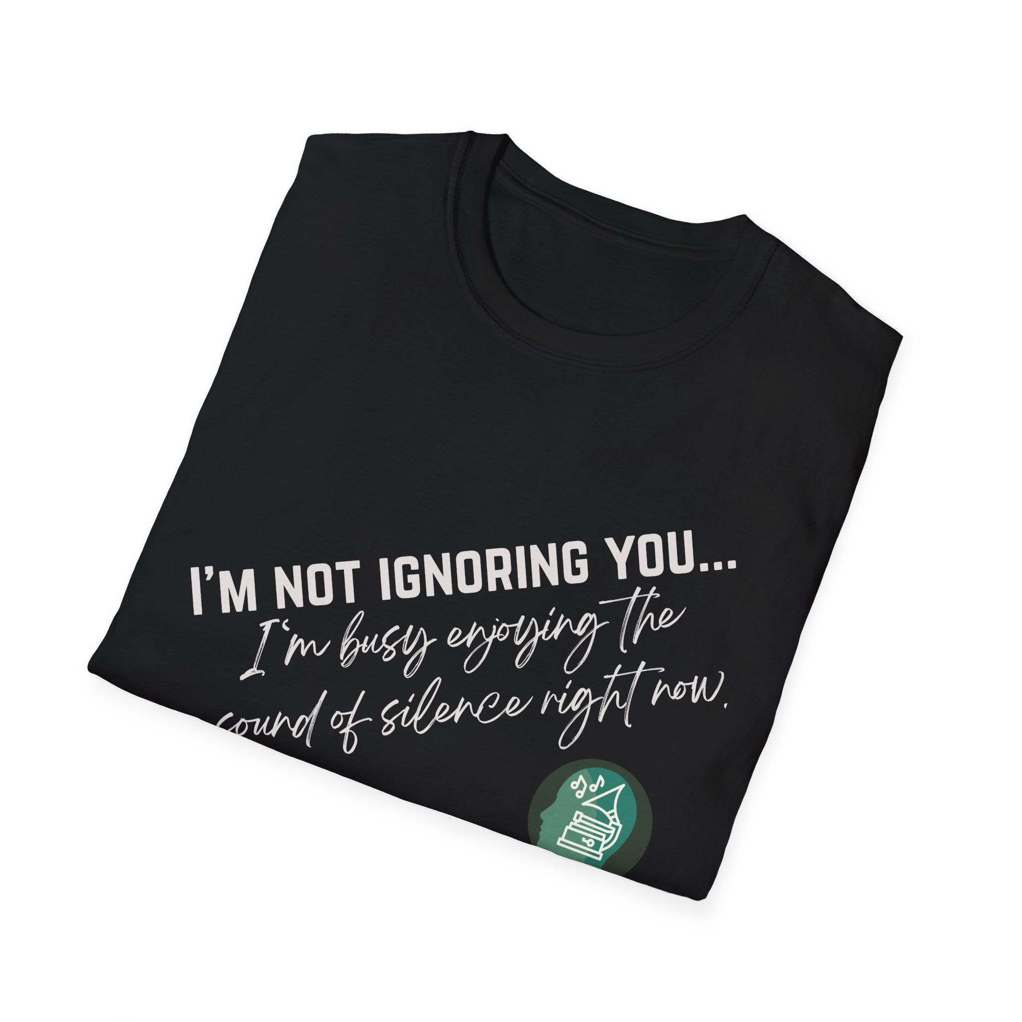 Enjoying the sound of silence | Sound Smarts | Stay True To You Tee - Image 103