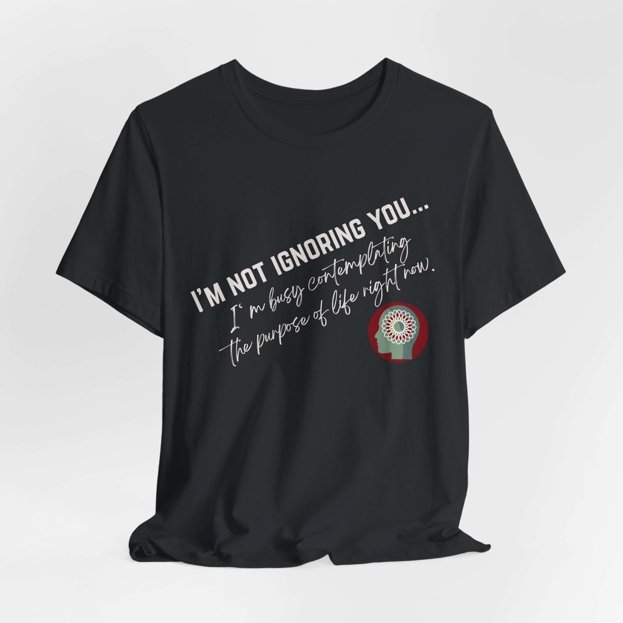 Contemplating Life | Life Smarts | Neurodivergent T-Shirt - Image 78