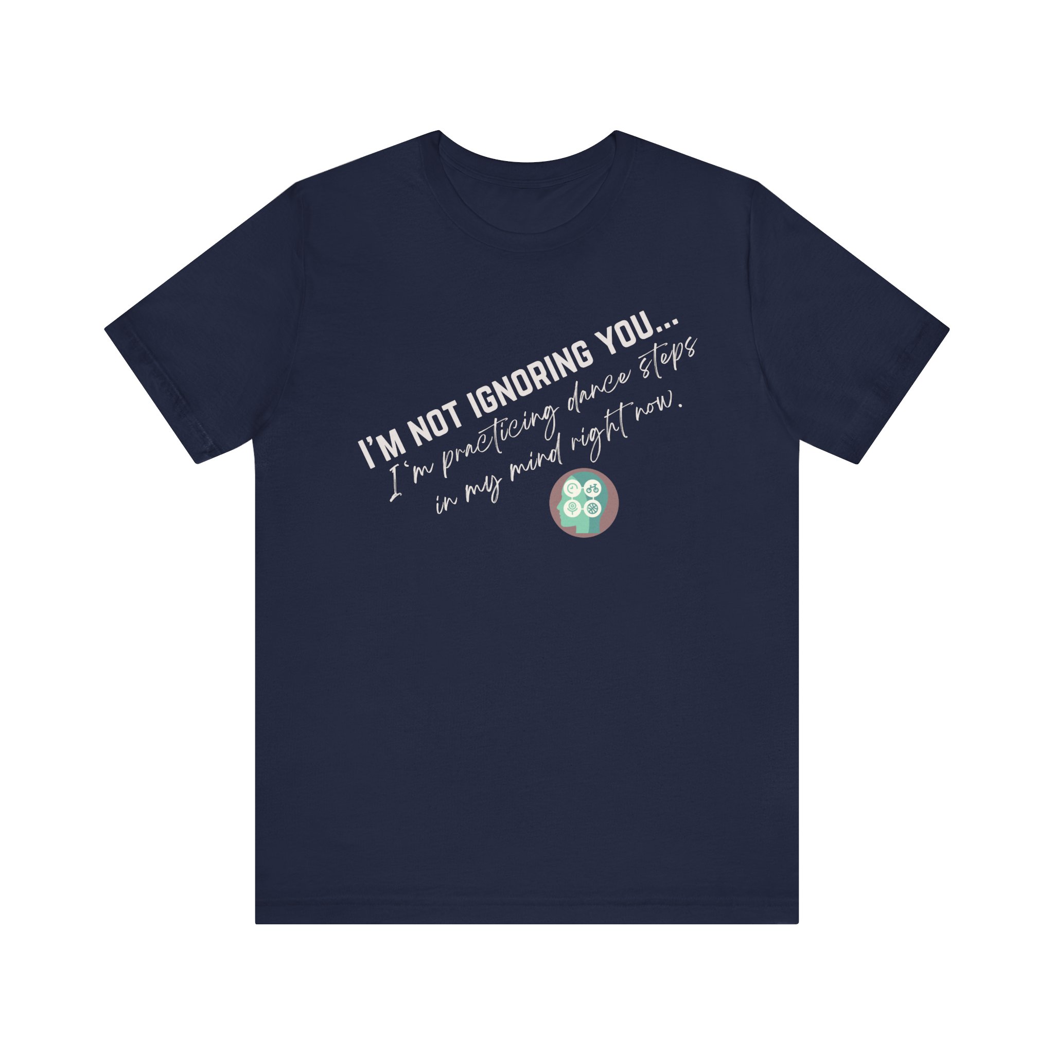 Practicing Dance Steps In My Mind | Body Smarts | Neurodivergent T-Shirt - Image 37