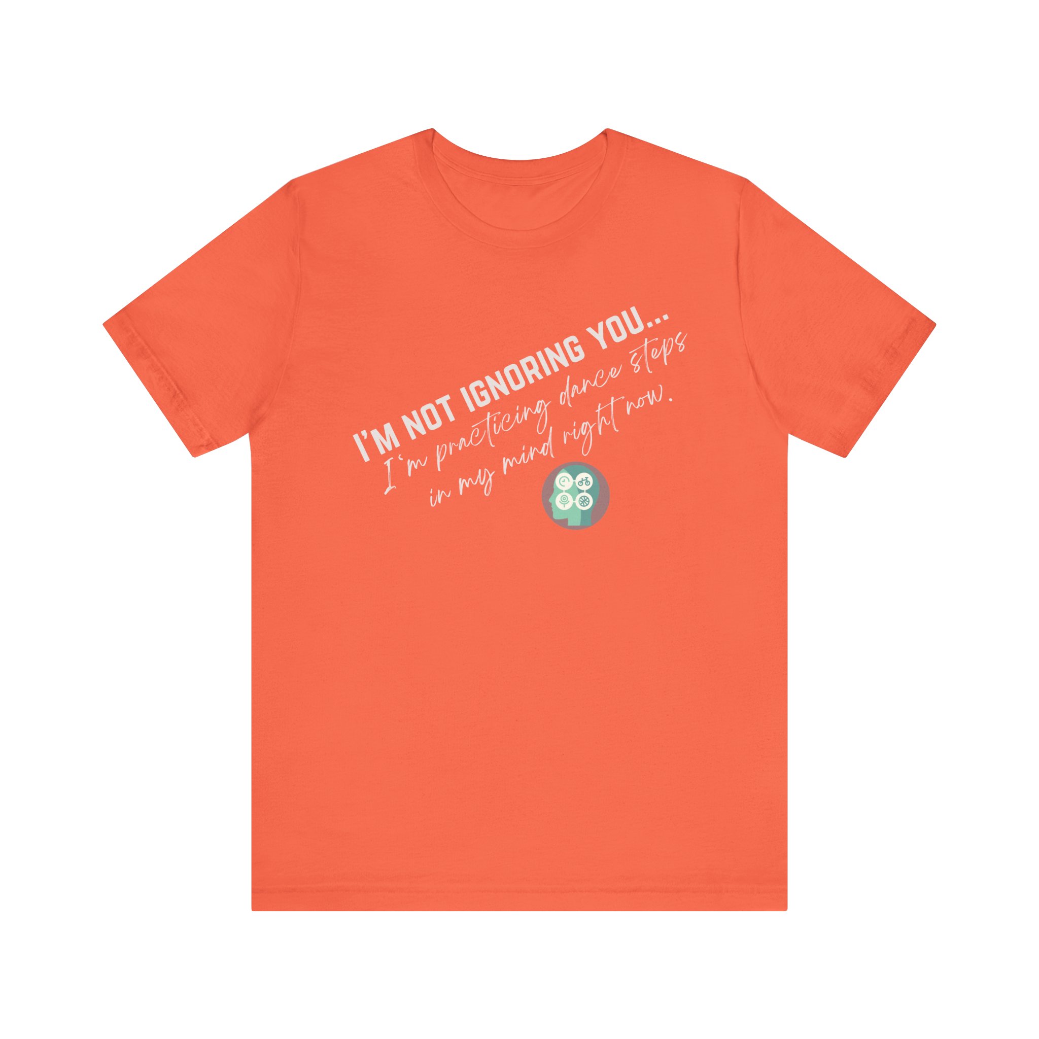 Practicing Dance Steps In My Mind | Body Smarts | Neurodivergent T-Shirt - Image 74