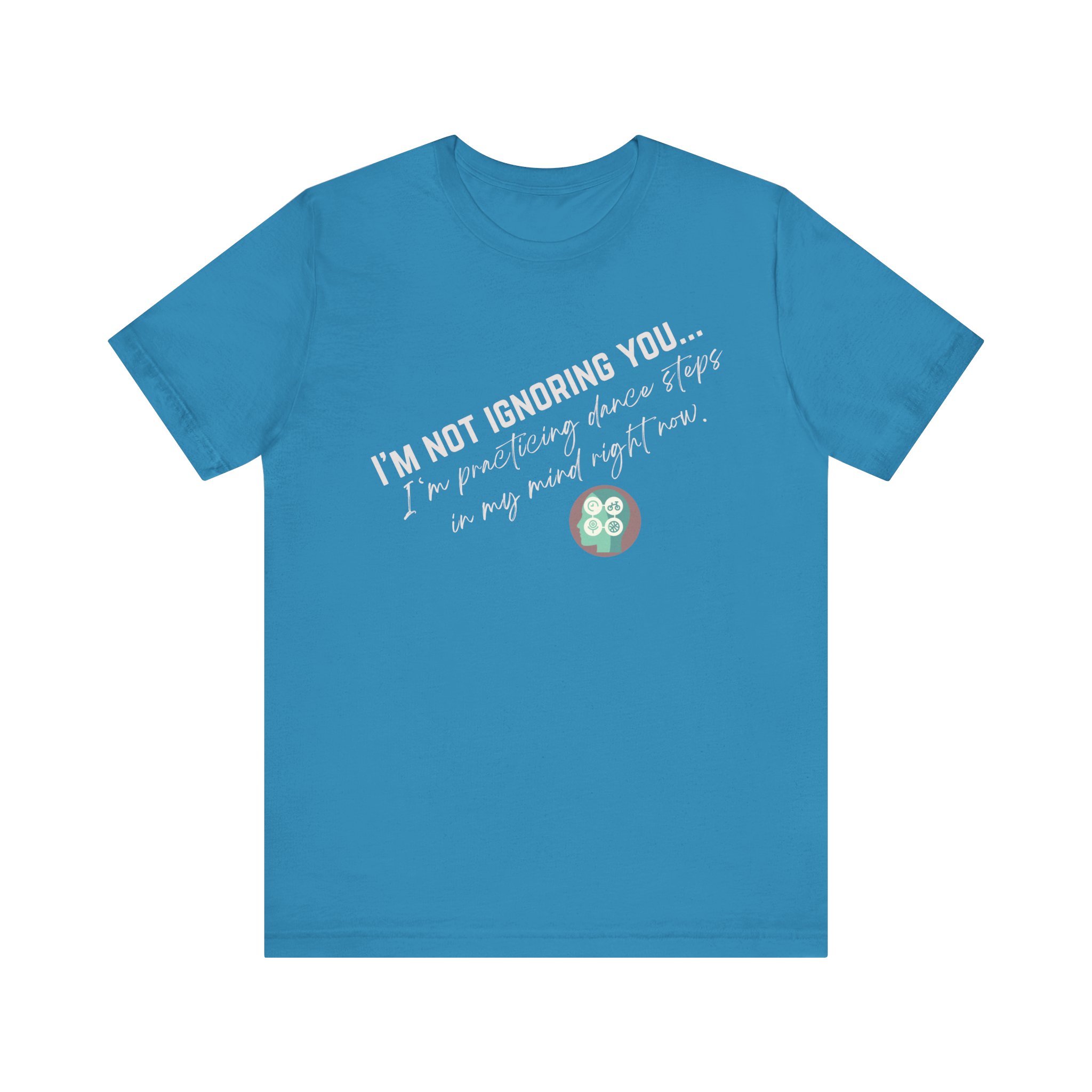 Practicing Dance Steps In My Mind | Body Smarts | Neurodivergent T-Shirt - Image 19