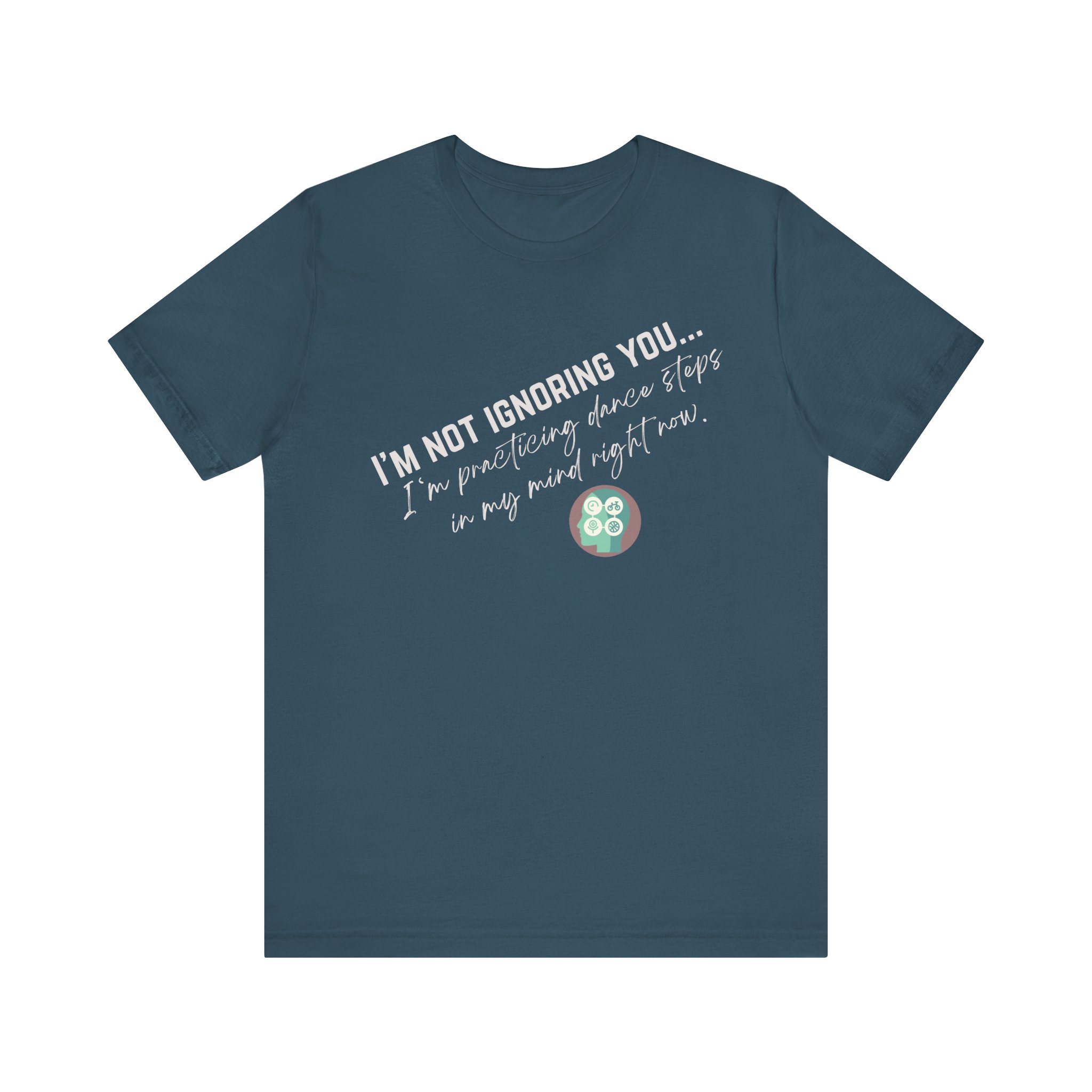 Practicing Dance Steps In My Mind | Body Smarts | Neurodivergent T-Shirt - Image 137