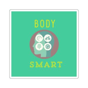 Body Smarts Sticker > You Thrive in THOUGHTFULNESS. Be TRUE to You!
