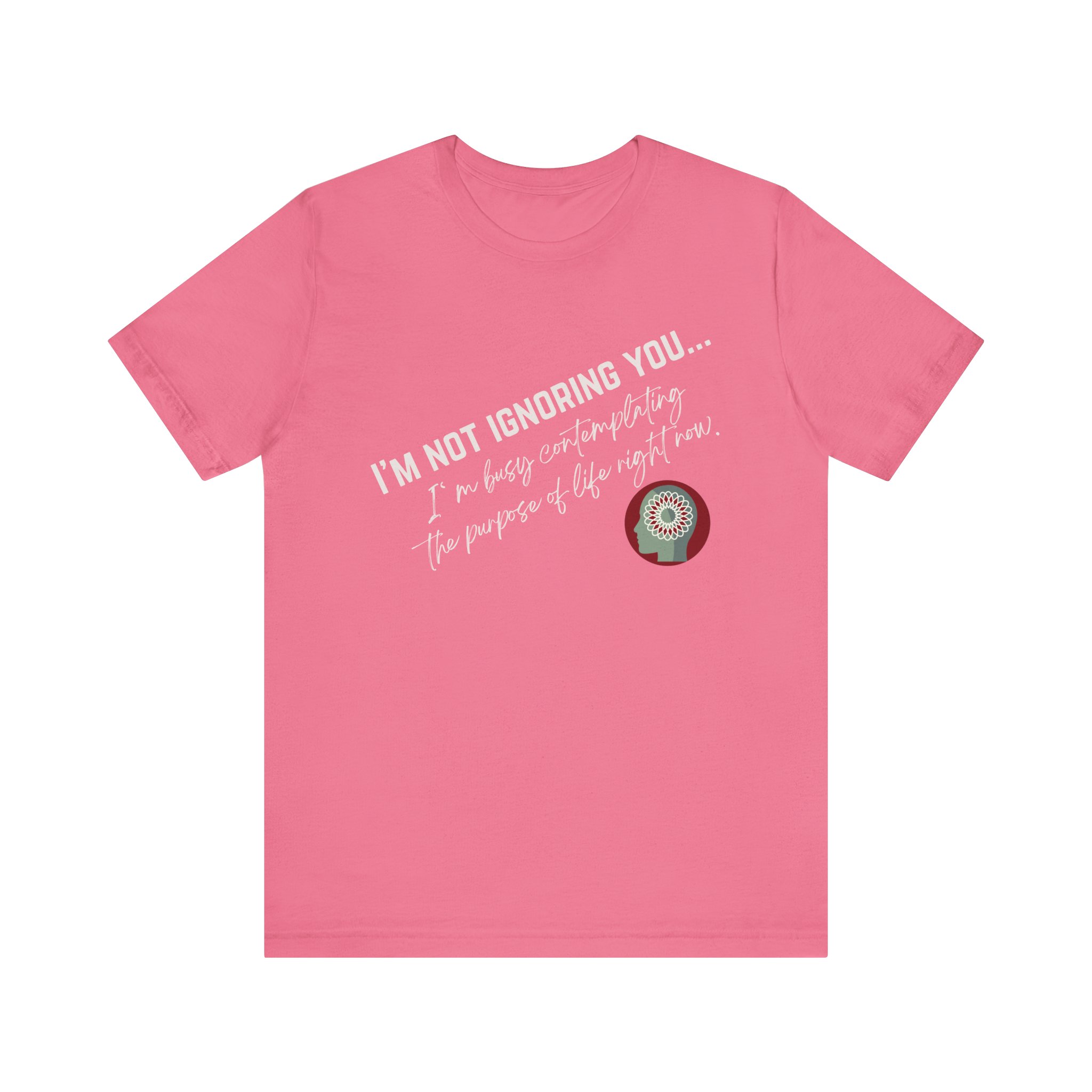 Contemplating Life | Life Smarts | Neurodivergent T-Shirt - Image 128