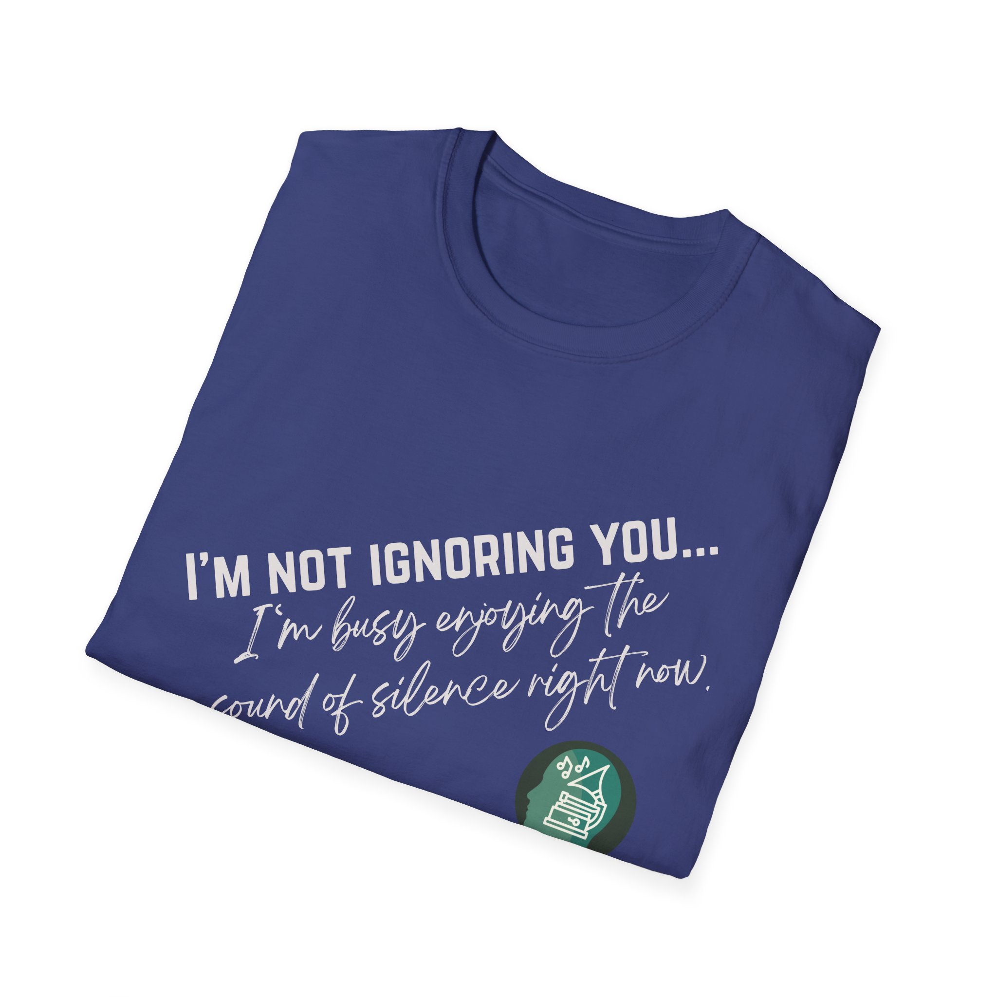 Enjoying the sound of silence | Sound Smarts | Stay True To You Tee - Image 82