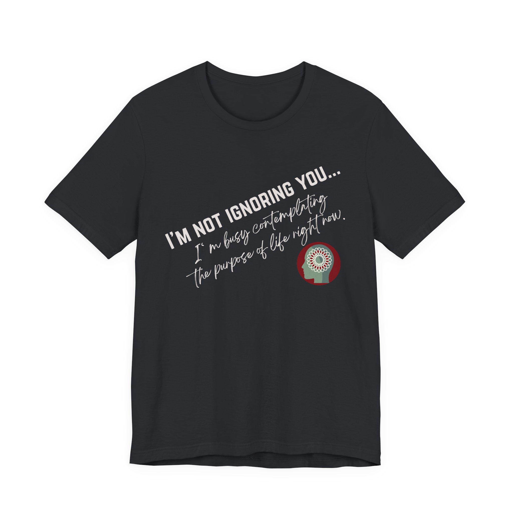 Contemplating Life | Life Smarts | Neurodivergent T-Shirt - Image 76