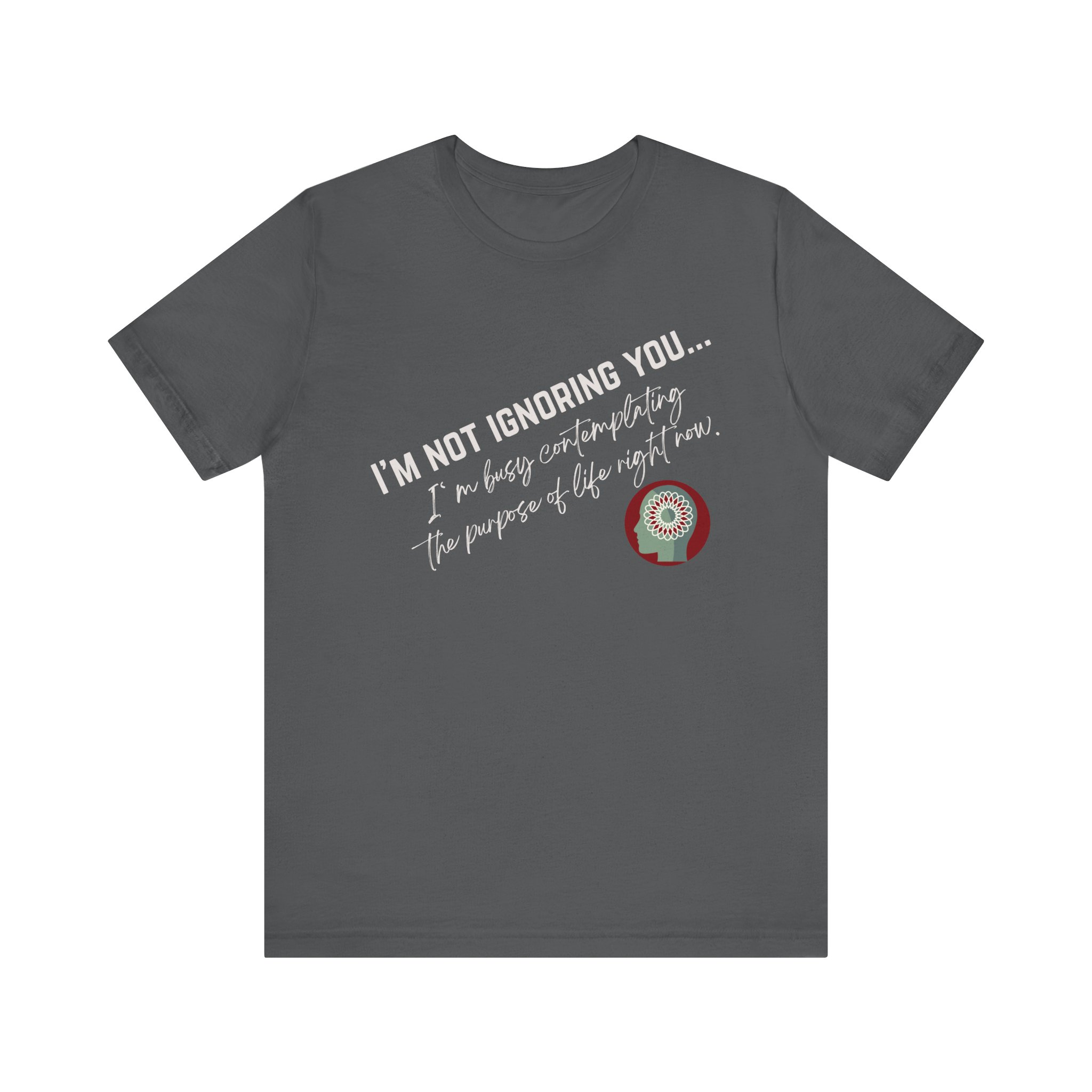 Contemplating Life | Life Smarts | Neurodivergent T-Shirt - Image 110