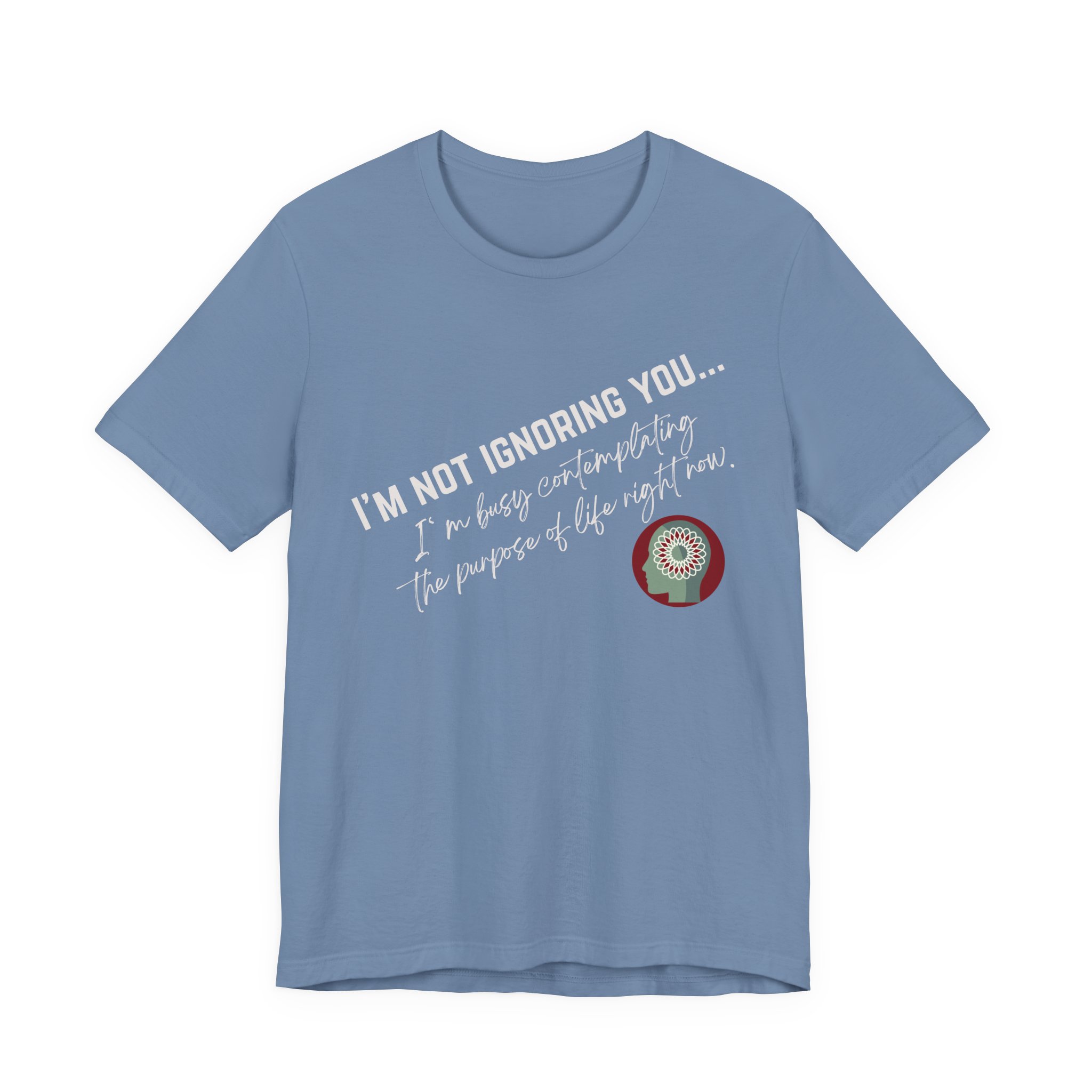 Contemplating Life | Life Smarts | Neurodivergent T-Shirt - Image 94