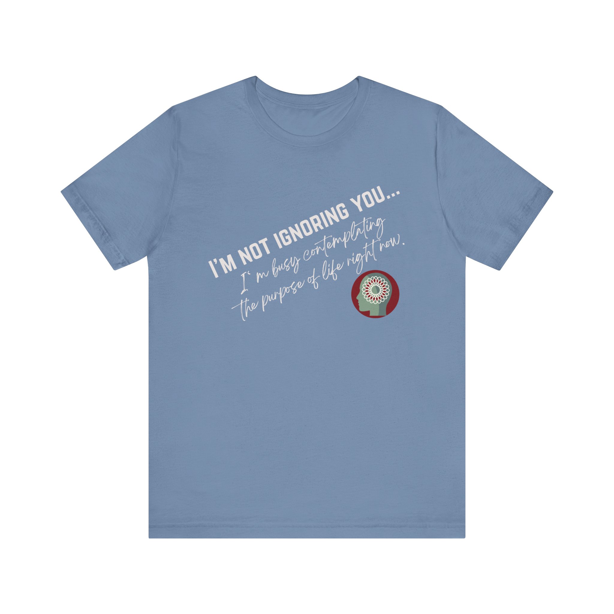 Contemplating Life | Life Smarts | Neurodivergent T-Shirt - Image 92