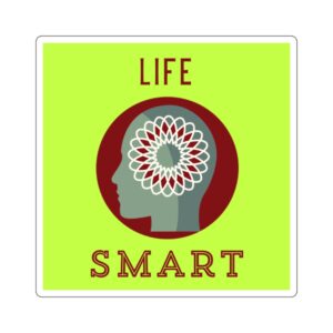 Life Smarts Sticker > You Thrive in THOUGHTFULNESS. Be TRUE to You!