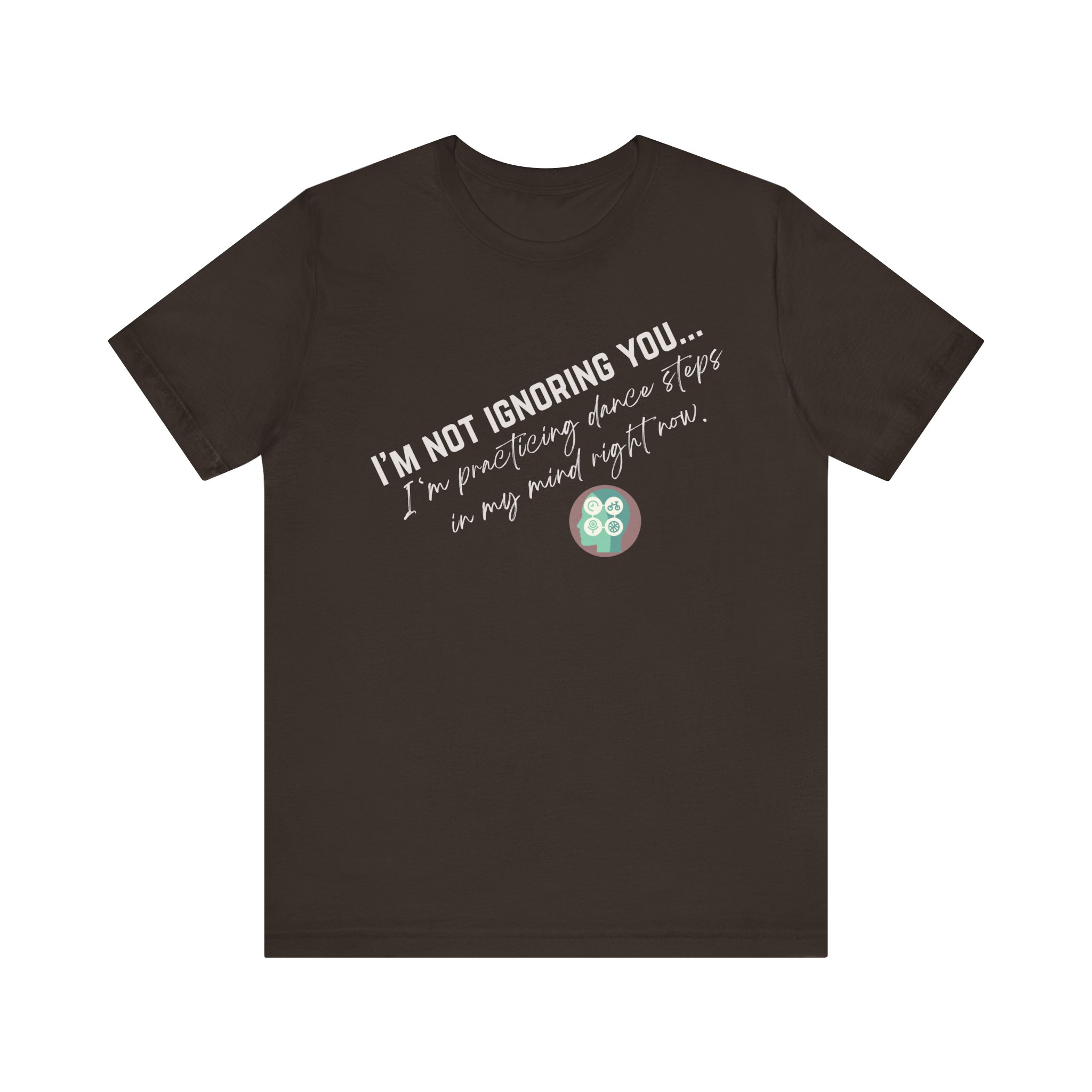 Practicing Dance Steps In My Mind | Body Smarts | Neurodivergent T-Shirt - Image 92