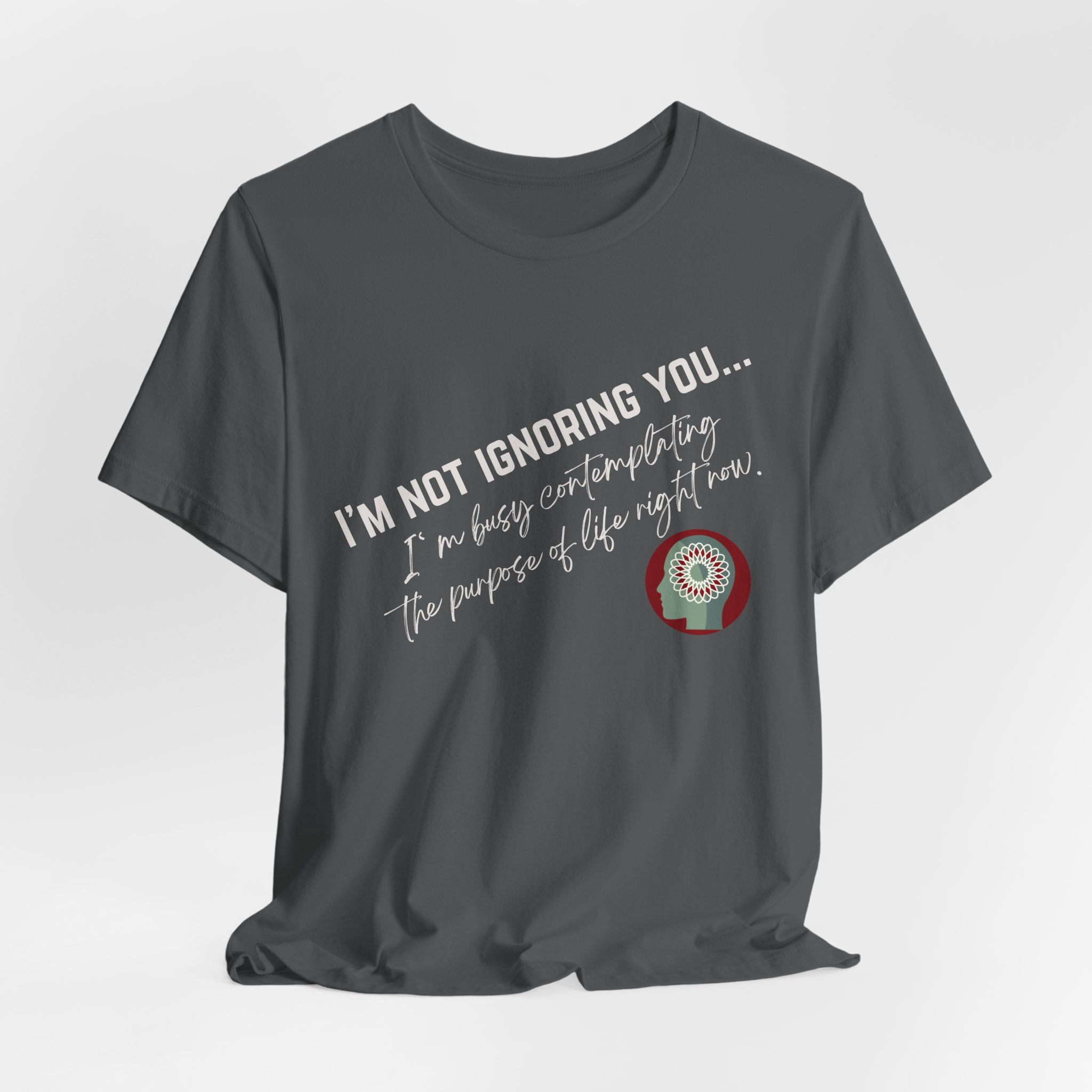 Contemplating Life | Life Smarts | Neurodivergent T-Shirt - Image 114