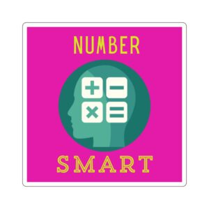 Number Smarts Sticker > You Thrive in LOGIC. Be TRUE to You!